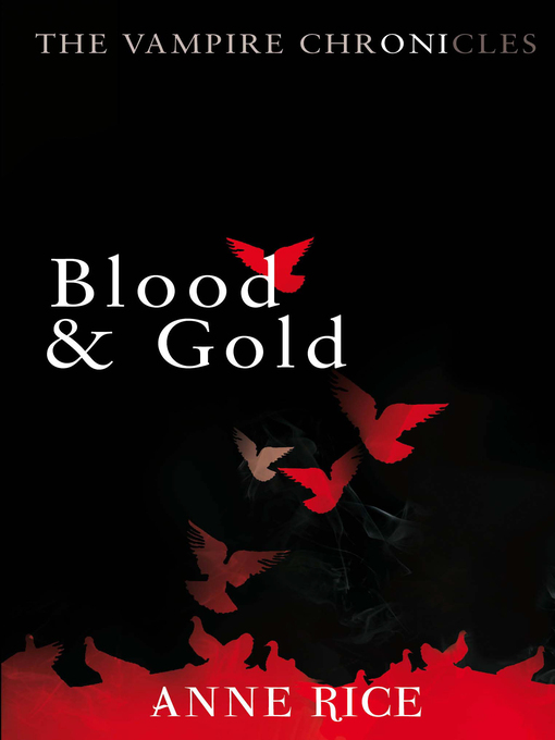 Title details for Blood and Gold by Anne Rice - Available